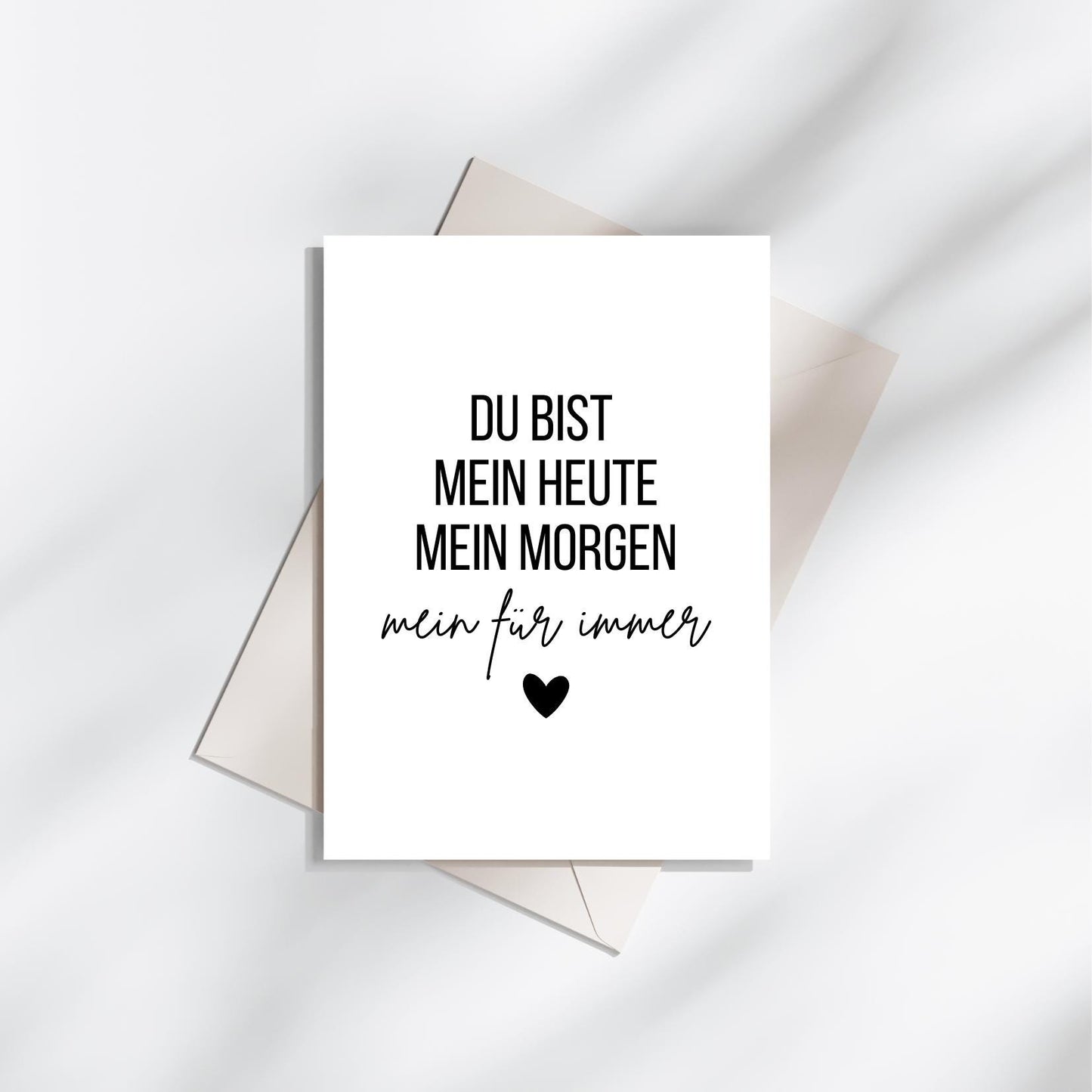 Postkarte "Du bist mein Heute, mein Morgen, mein Für immer“