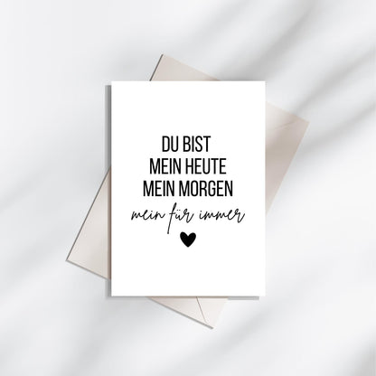 Postkarte "Du bist mein Heute, mein Morgen, mein Für immer“