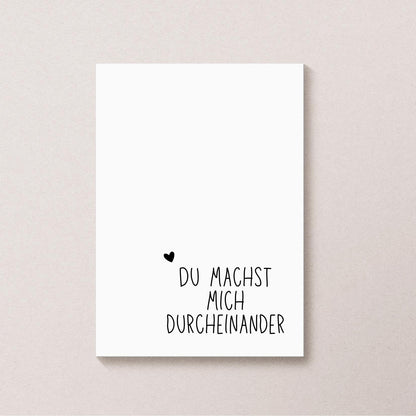 Postkarte A6 "Du machst mich durcheinander“