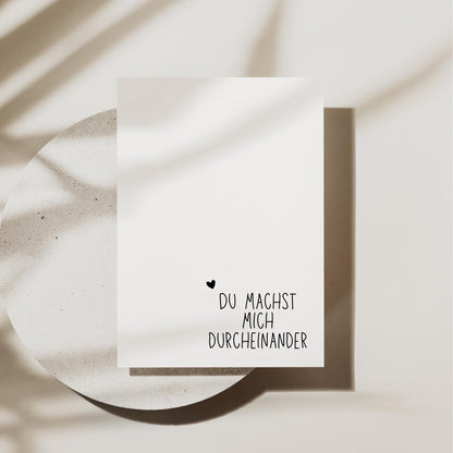 Postkarte A6 "Du machst mich durcheinander“