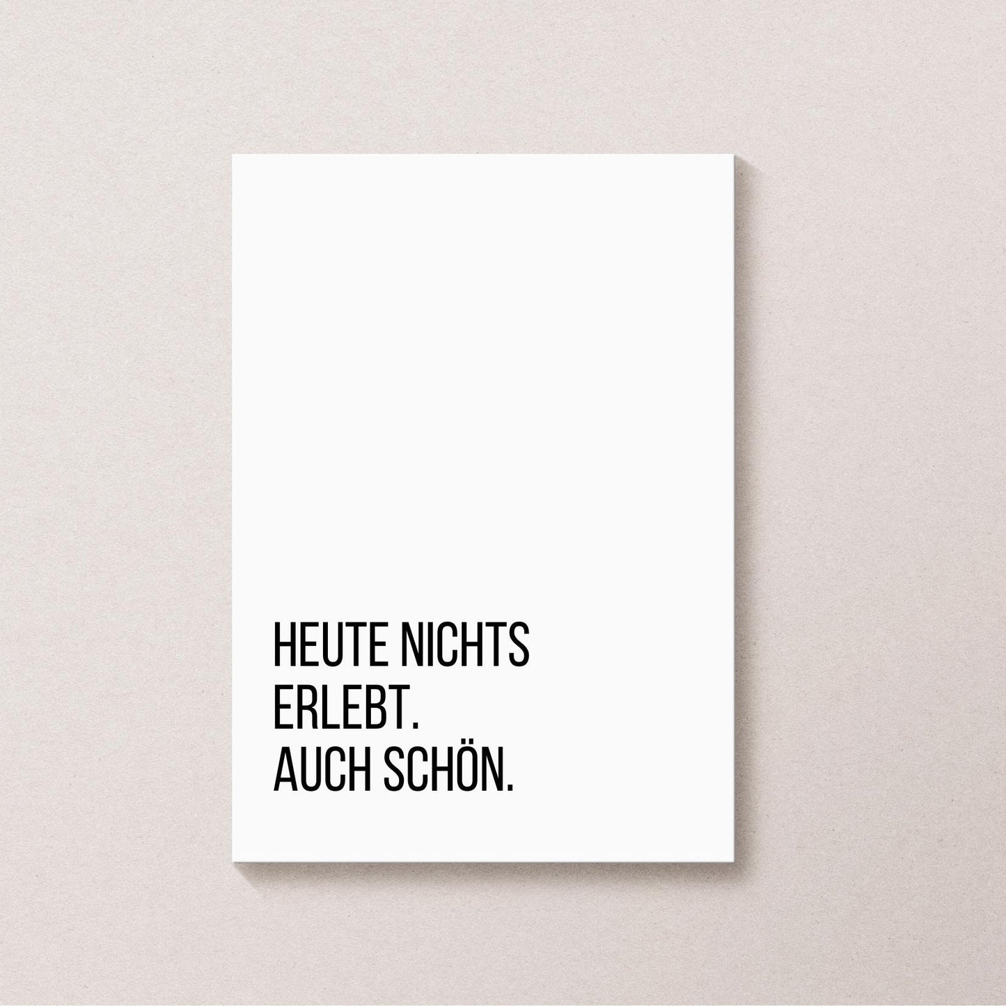 Lustige Postkarte "Heute nichts erlebt. Auch schön.“